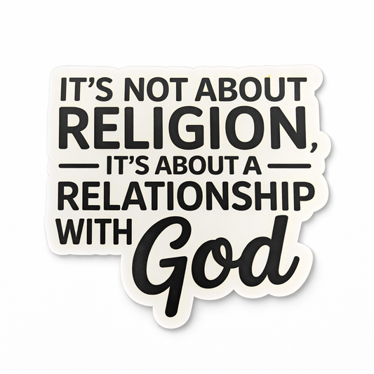 “It’s Not About Religion” Christian Vinyl Sticker – Faith Laptop & Water Bottle Decal
